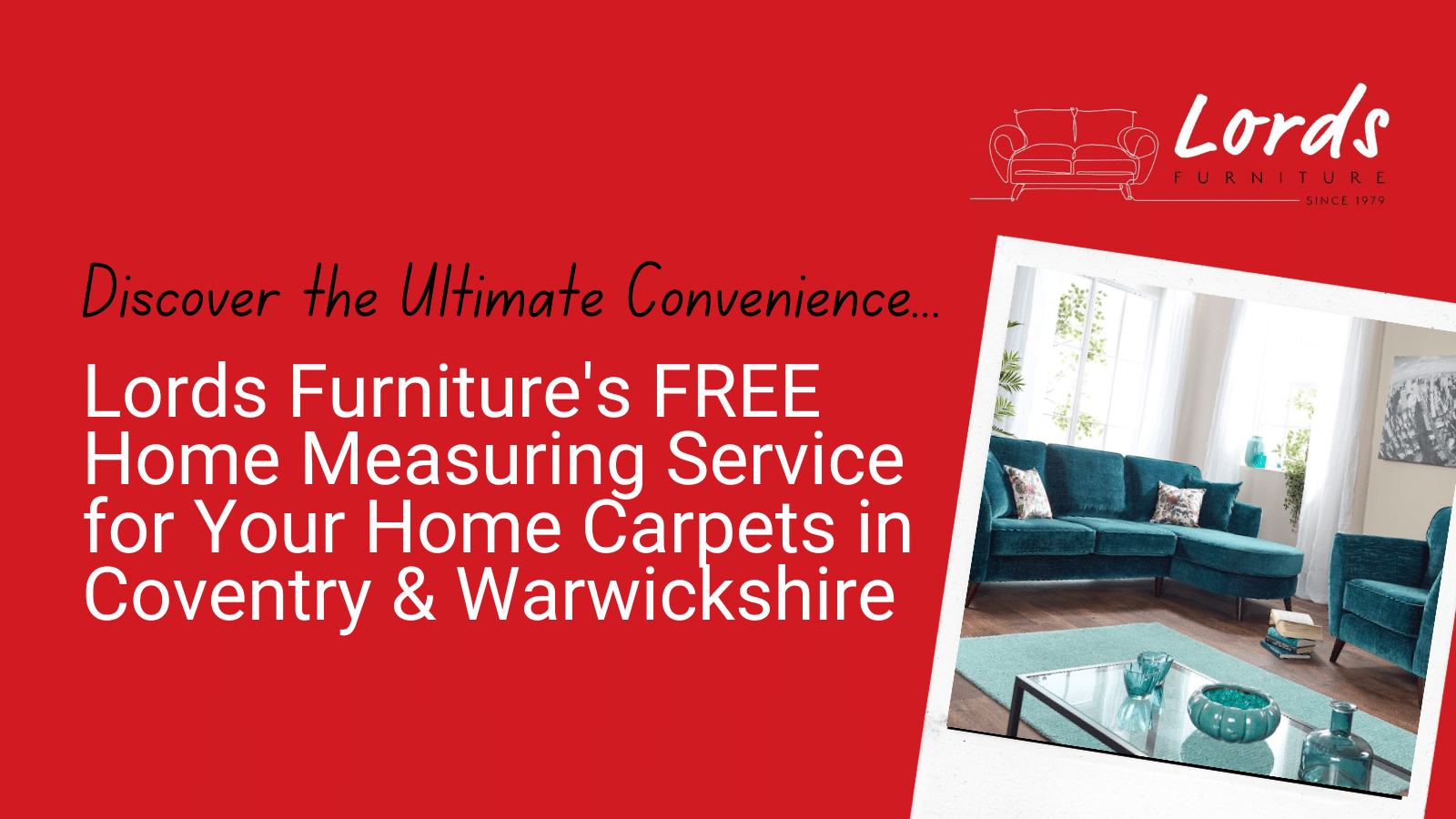 Discover the Ultimate Convenience – Lords Furniture’s FREE Home Measuring Service for Your Home Carpets in Coventry & Warwickshire