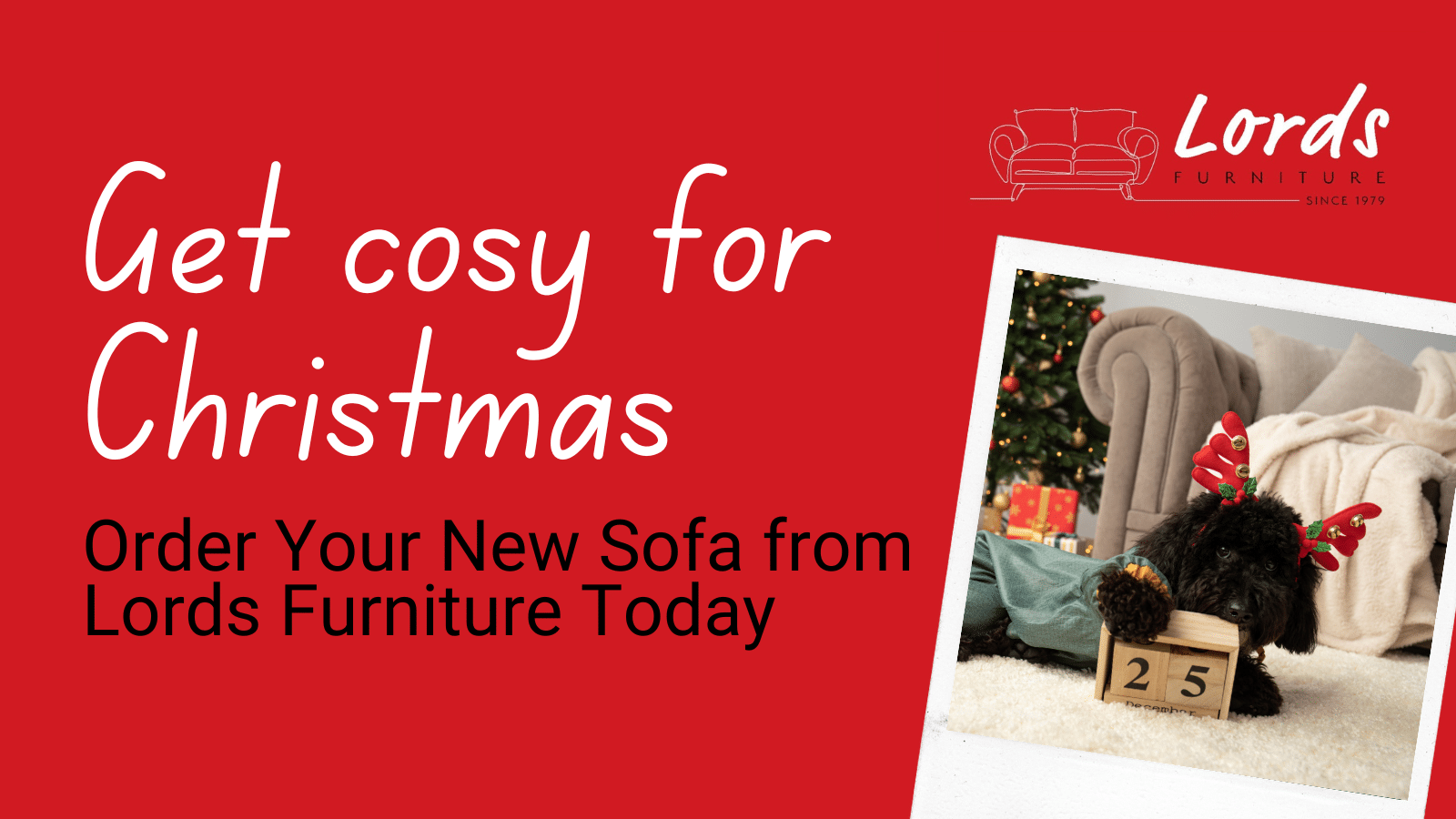 Get Cosy for Christmas Order Your New Sofa from Lords Furniture Today!