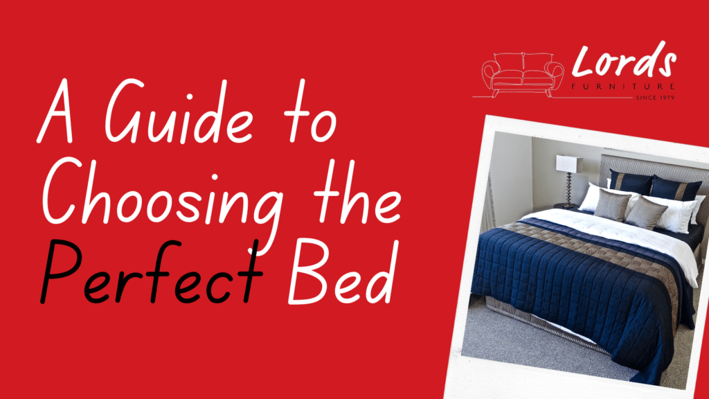 A guide to choosing the perfect bed