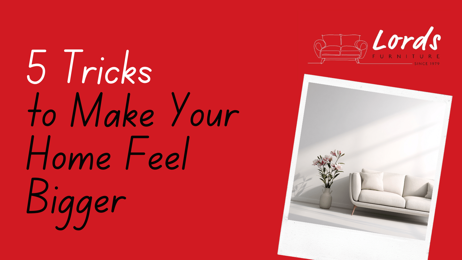5 Tricks to Make Your Home Feel Bigger